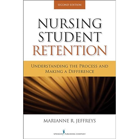 Pre-Owned Nursing Student Retention: Understanding the Process and Making a Difference (Paperback) 0826109497 9780826109491