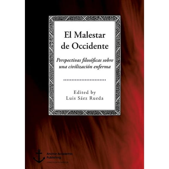 El Malestar de Occidente. Perspectivas filosóficas sobre una civilización enferma, (Paperback)