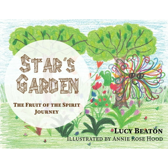 Star's Garden: The Fruit of the Spirit Journey, (Paperback)
