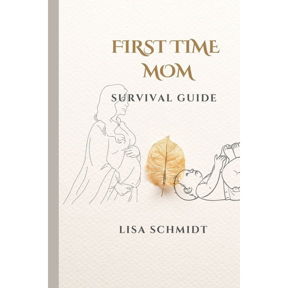 First Time Mom: Survival Guide