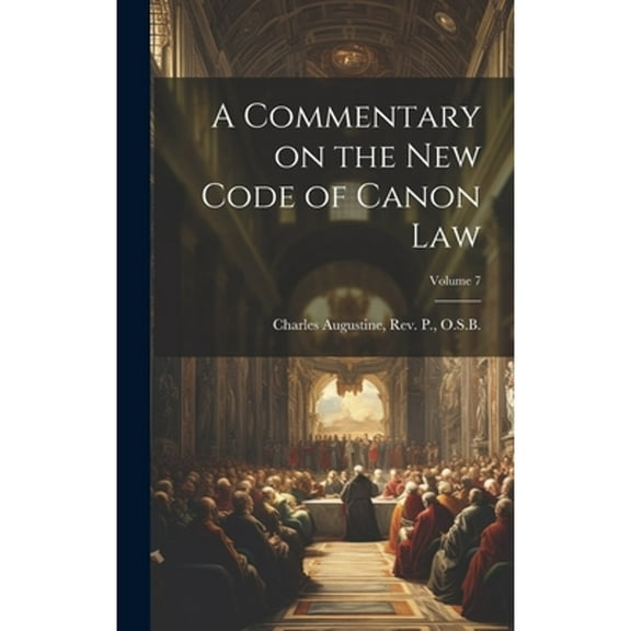 A Commentary on the New Code of Canon Law; Volume 7 (Hardcover)