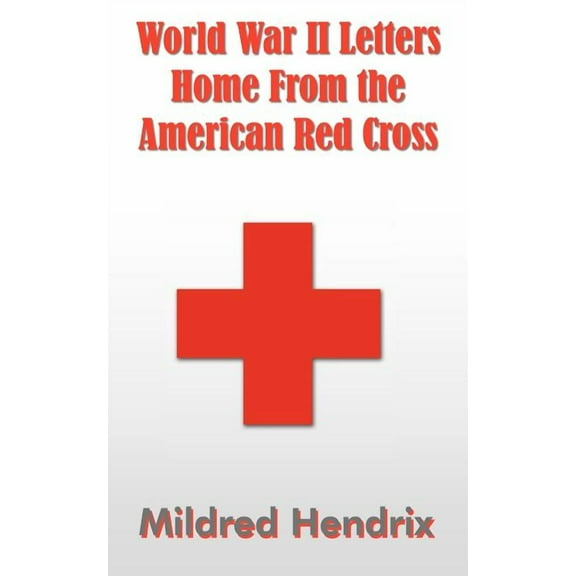 World War II Letters Home From the American Red Cross