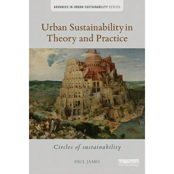 Advances in Urban Sustainability Urban Sustainability in Theory and Practice: Circles of sustainability, (Paperback)