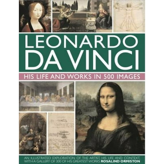 Pre-Owned Leonardo Da Vinci : His Life and Works in 500 Images (Hardcover)