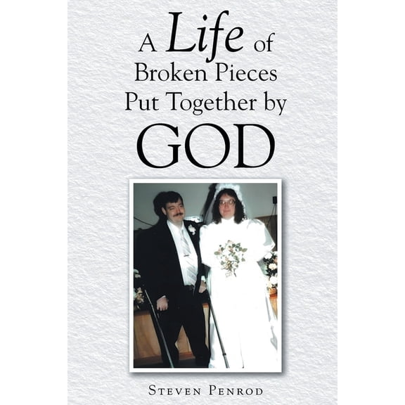 A Life of Broken Pieces Put Together by God, (Paperback)