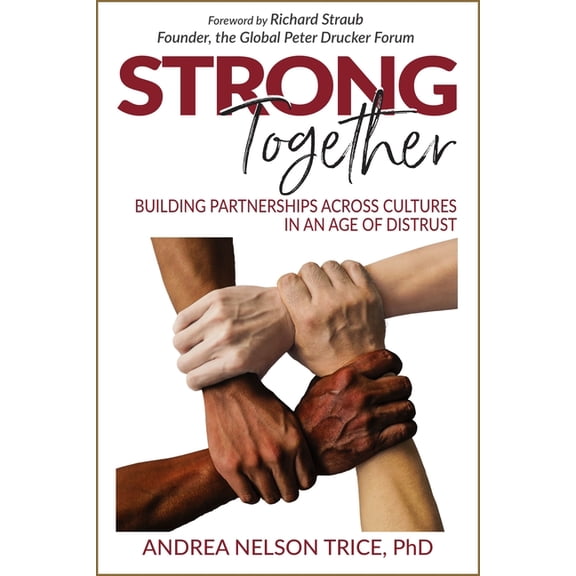Strong Together: Building Partnerships Across Cultures in an Age of Distrust, (Paperback)