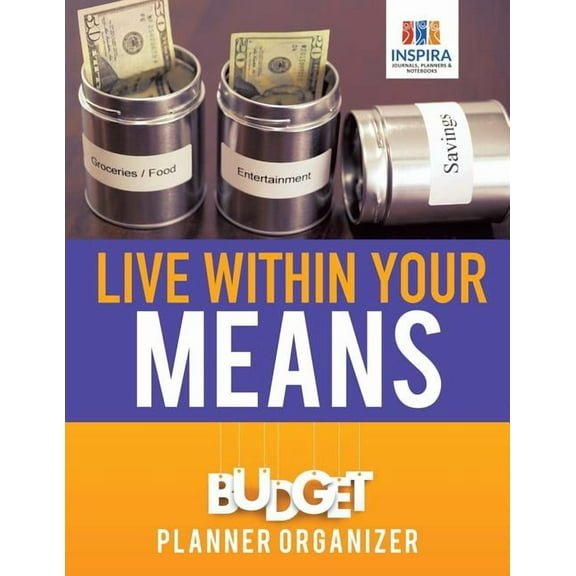 Live Within Your Means Budget Planner Organizer (Paperback)