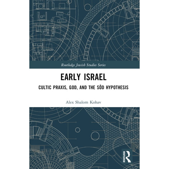Pre-Owned Early Israel: Cultic Praxis, God, and the Sd Hypothesis (Paperback) 0367699419 9780367699413