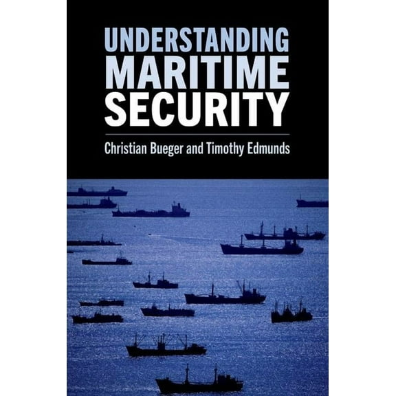 Understanding Maritime Security, (Paperback)