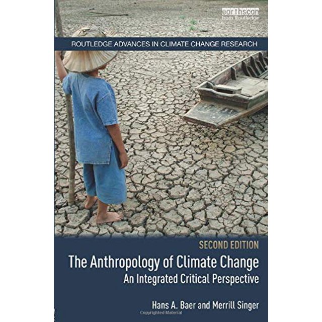The Anthropology of Climate Change (Routledge Advances in Climate Change Research)