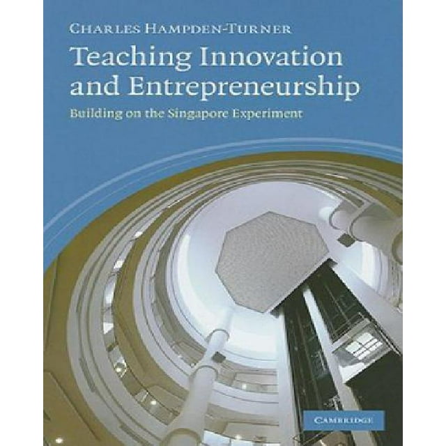 Teaching Innovation and Entrepreneurship: Building on the Singapore Experiment