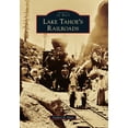 thumbnail image 2 of Pre-Owned Lake Tahoe's Railroads (Paperback) 1467117374 9781467117371, 2 of 2