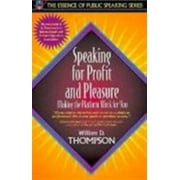 Speaking for Profit and Pleasure: Making the Platform Work for You (Part of the Essence of Public Speaking Series) [Paperback - Used]