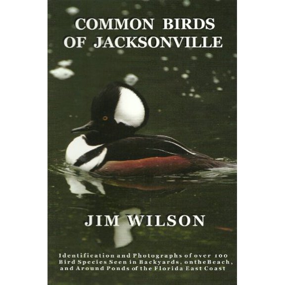 Pre-Owned Common Birds of Jacksonville (Paperback) 0966724046 9780966724042