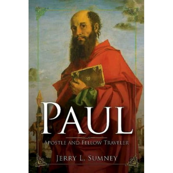 Paul: Apostle and Fellow Traveler, (Hardcover)