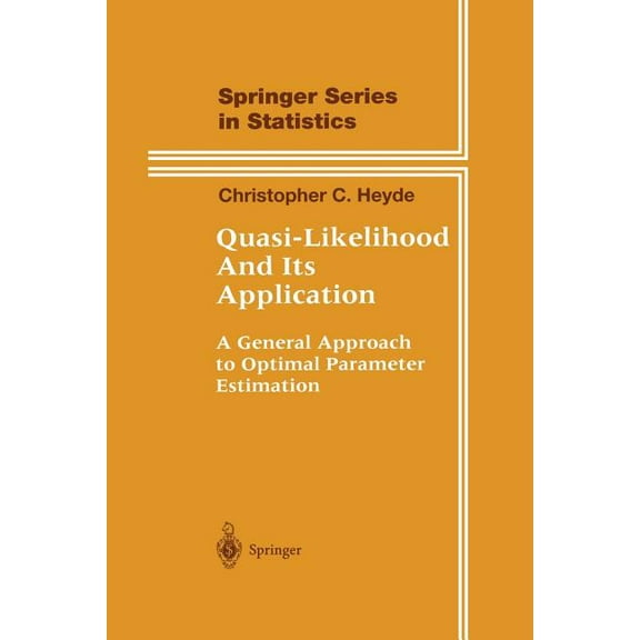 Springer Statistics Quasi-Likelihood and Its Application: A General Approach to Optimal Parameter Estimation, (Paperback)