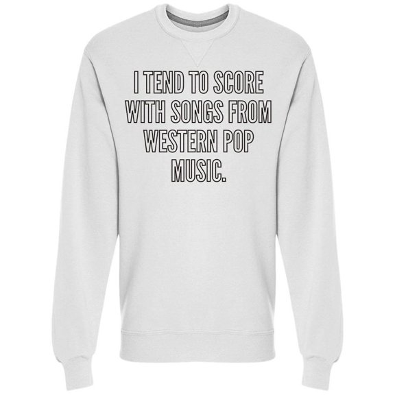 Tend To Score Western Pop Music Sweatshirt Men -Image by Shutterstock, Male Large