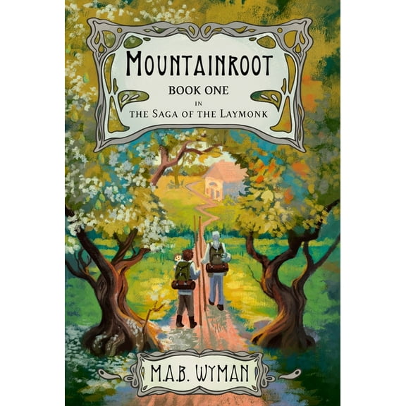 Mountainroot: Book One in the Saga of the Laymonk, (Hardcover)