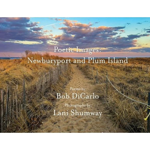Poetic Images Poetic Images: Newburyport and Plum Island, Book 02, (Paperback)