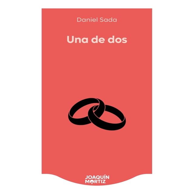 Una De Dos, de Daniel Sada, Joaquín Mortiz, Pasta blanda