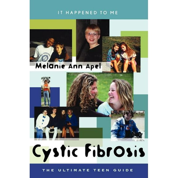 It Happened to Me Cystic Fibrosis: The Ultimate Teen Guide, Book 14, (Hardcover)