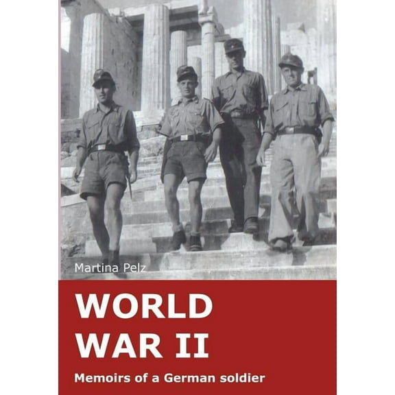 World War II: Memoirs of a German soldier, (Paperback)