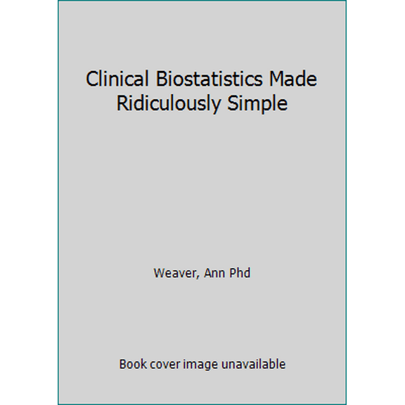 Pre-Owned Clinical Biostatistics Made Ridiculously Simple (Paperback) 1935660020 9781935660026