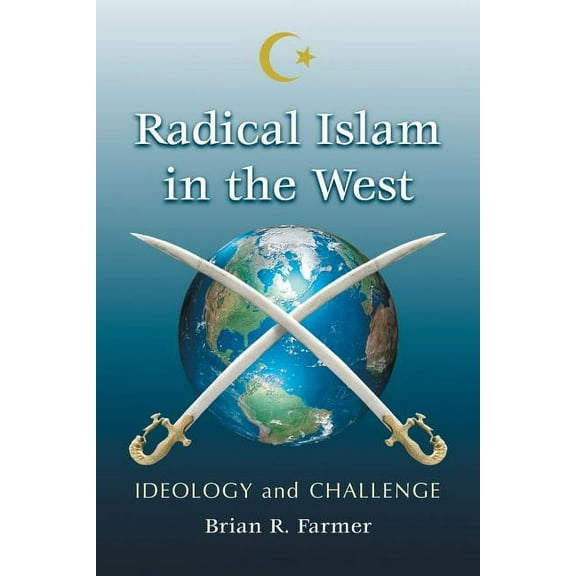 Radical Islam in the West: Ideology and Challenge, (Paperback)