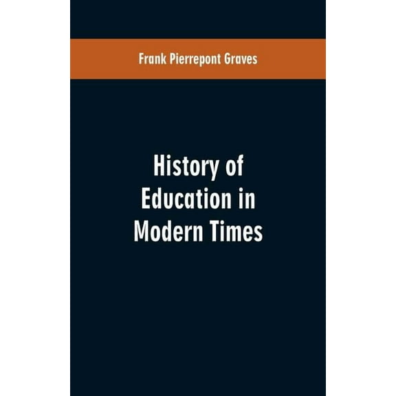 History of Education in Modern Times, (Paperback)