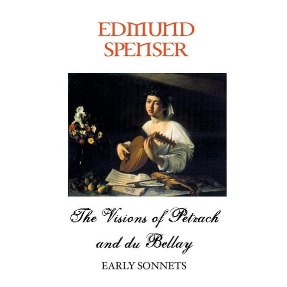 British Poets The Visions of Petrarch and Bellay: Early Sonnets, (Paperback)