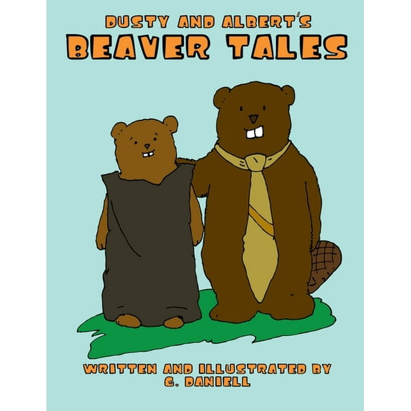 Dusty and Albert's Beaver Tales, (Paperback)