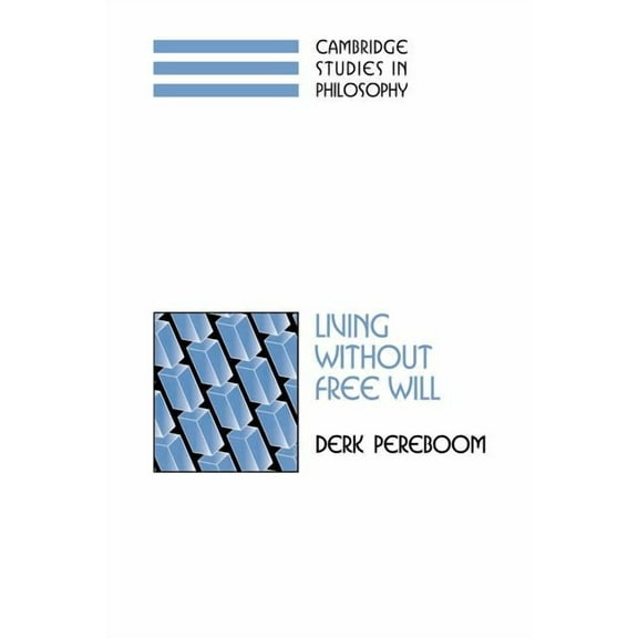 Cambridge Studies in Philosophy Living Without Free Will, (Paperback)