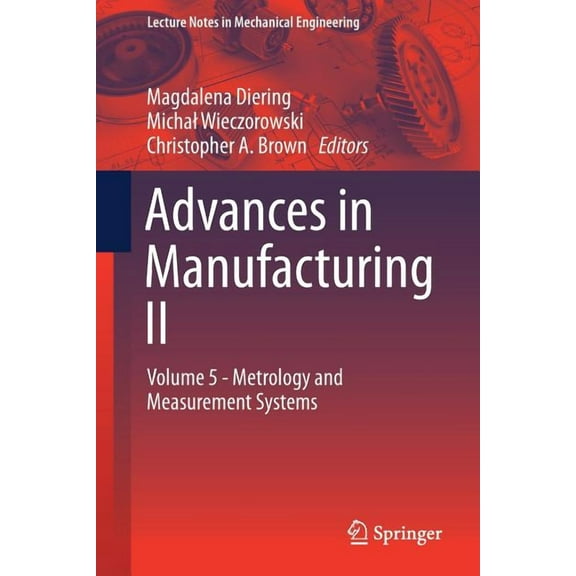 Lecture Notes in Mechanical Engineering Advances in Manufacturing II: Volume 5 - Metrology and Measurement Systems, (Paperback)