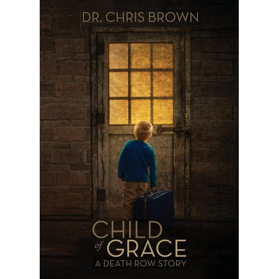 Child of Grace: A Death Row Story, (Paperback)