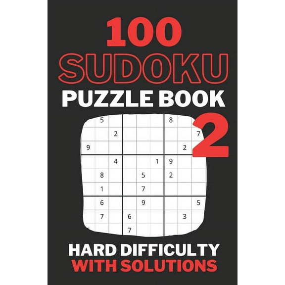 Sudoku Puzzle Book 2 Hard Difficulty With Solutions: Travel Size 100 Hard Sudoku Puzzles And Solutions (Paperback)
