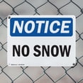 thumbnail image 5 of (2 Pack) No Snow OSHA Notice Sign 24 Inch X 18 Inch Plastic Sign, Weather Resistant, UV Protected for Workplace, Business, and Construction Site, Made in the USA, 5 of 8