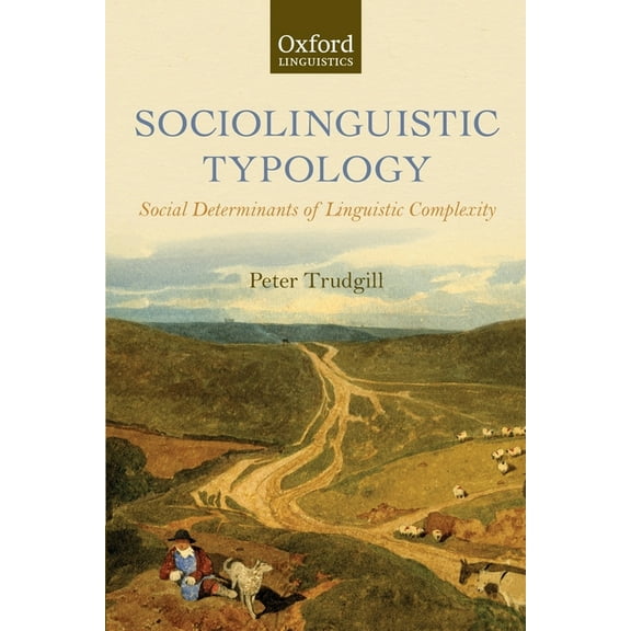 Oxford Linguistics Sociolinguistic Typology: Social Determinants of Linguistic Complexity, (Paperback)