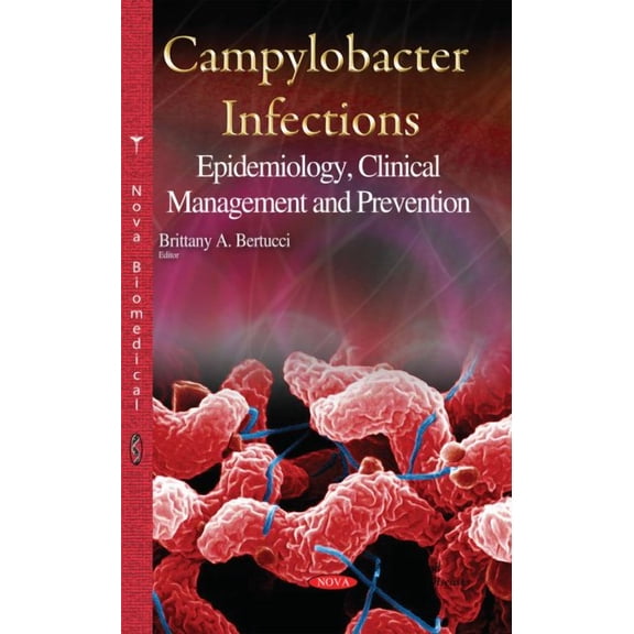 Campylobacter Infections : Epidemiology, Clinical Management and Prevention