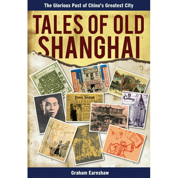 Pre-Owned Tales of Old Shanghai: The Glorious Past of China's Greatest City (Paperback) 9881762111 9789881762115