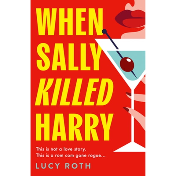 Pre-Owned When Sally Killed Harry (Paperback) by Lucy Roth