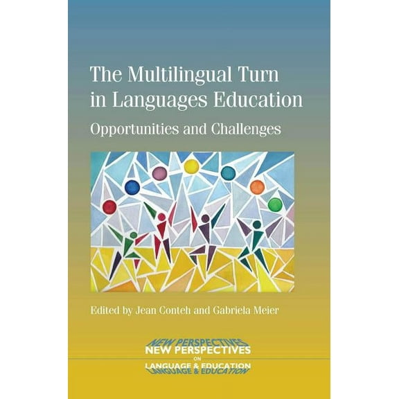 New Perspectives on Language and Educati The Multilingual Turn in Languages Education: Opportunities and Challenges, Book 40, (Hardcover)