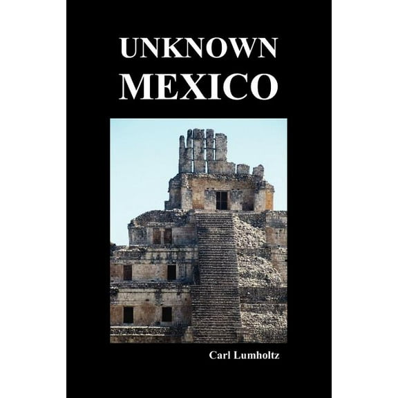Unknown Mexico (Paperback)