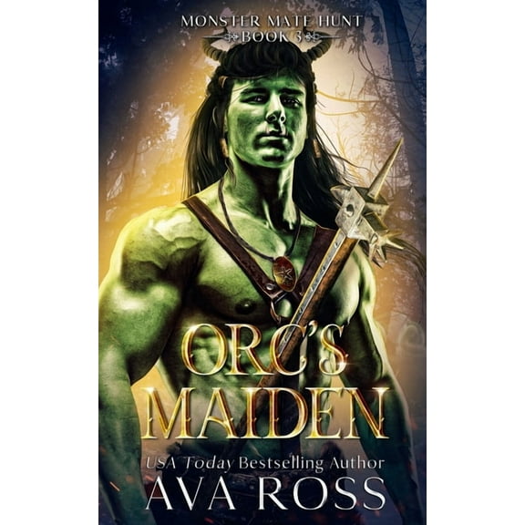 Monster Mate Hunt Orc's Maiden: An Orc Fantasy Romance, Book 3, (Paperback)