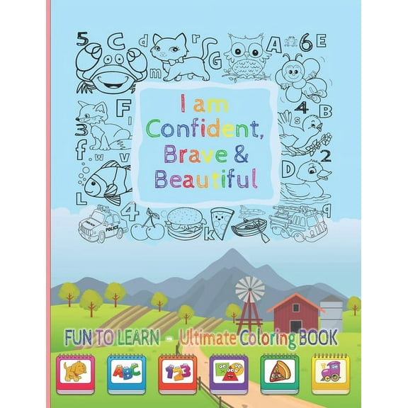 I Am Confident, Brave & Beautiful: Learn Colors, animals, Letters, Numbers, Shapes and Professions - Ultimate Coloring B, (Paperback)