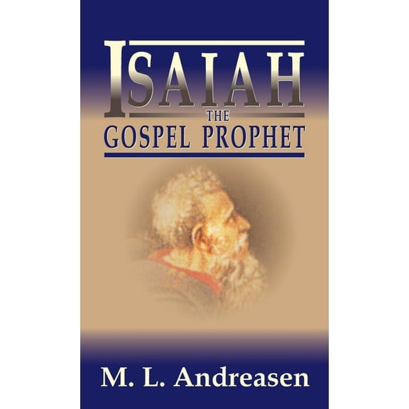 Isaiah the Gospel Prophet, (Hardcover)