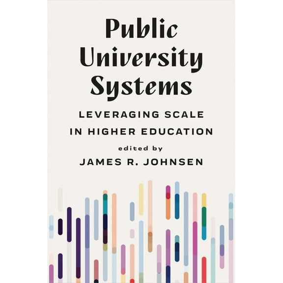Public University Systems Public University Systems: Leveraging Scale in Higher Education, (Hardcover)