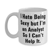 Analyst Gifts For Coworkers, I Hate Being Sexy but I'm an Analyst So I Can't, Useful Analyst 11oz Mug, Cup From Colleagues, Present, Dishware, Tableware, Coffee mug, Tea mug