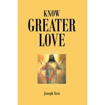 Know Greater Love (Paperback)