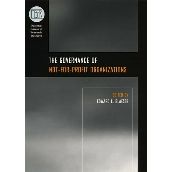 National Bureau of Economic Research Conference Report: The Governance of Not-for-Profit Organizations (Paperback)