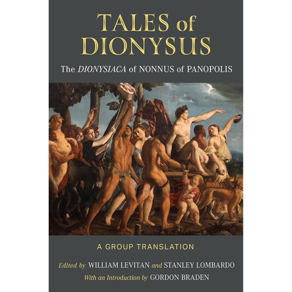 Tales of Dionysus: The Dionysiaca of Nonnus of Panopolis, (Paperback)